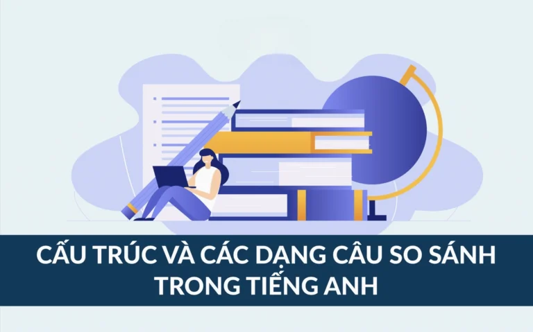 So Sánh Trong Tiếng Anh: Nắm Vững 5 Dạng Câu Chuẩn Nhất