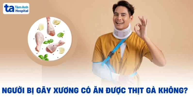 Thịt gà chứa protein cần thiết cho phục hồi xương gãy