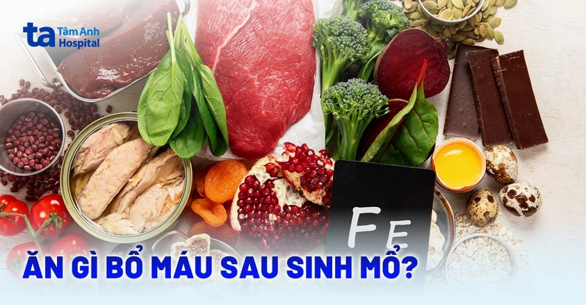 Thực phẩm bổ máu cho mẹ sau sinh mổ