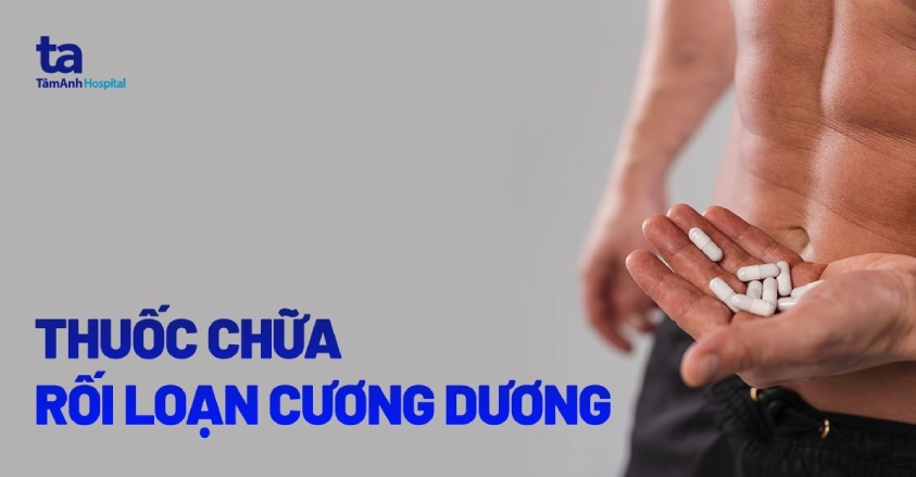 Thuốc trị rối loạn cương dương