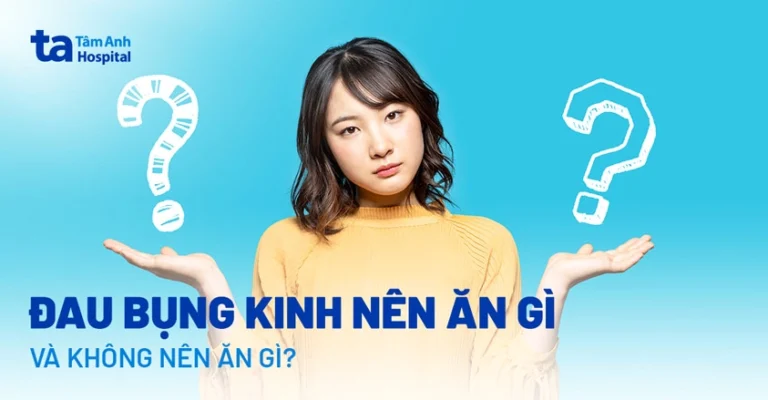 Tới Tháng Nên Ăn Uống Gì? Bổ Sung Dinh Dưỡng Giảm Đau Hiệu Quả
