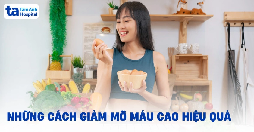 Tổng hợp các cách giảm mỡ máu hiệu quả