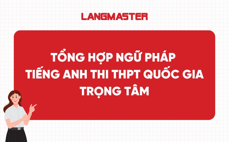 Tổng hợp ngữ pháp tiếng Anh thi THPT quốc gia trọng tâm