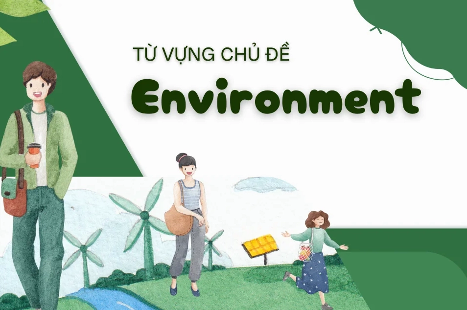 Tổng hợp từ vựng chủ đề Environment