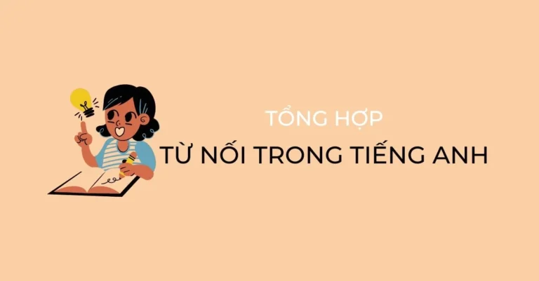 Từ Nối Trong Tiếng Anh: Chìa Khóa Giúp Câu Văn Mượt Mà, Ấn Tượng